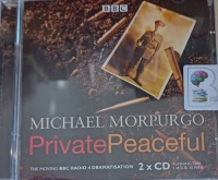 Private Peaceful written by Michael Morpurgo performed by Paul Chequer, Nicholas Lyndhurst and Michael Morpurgo on Audio CD (Abridged)